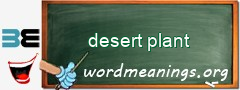 WordMeaning blackboard for desert plant